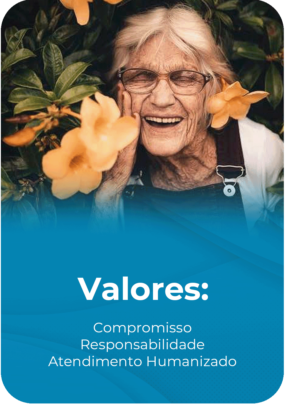 Valores: Compromisso, Responsabilidade, Atendimento Humanizado