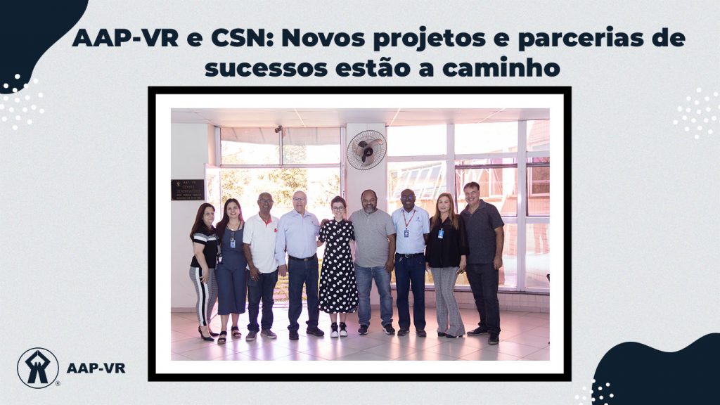 AAP-VR e CSN: Novos projetos e parcerias de sucessos estão a caminho