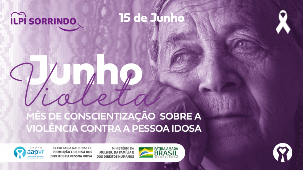 15 de junho: Dia Mundial de Conscientização da Violência contra a Pessoa Idosa